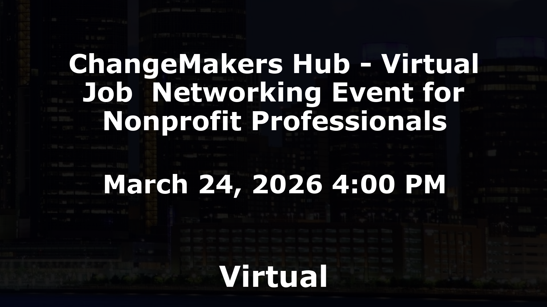 ChangeMakers Hub - Virtual Job  Networking Event for Nonprofit Professionals event image